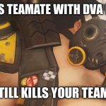 Dva main knowledge. | SHIELDS TEAMATE WITH DVA MATRIX; HE STILL KILLS YOUR TEAMATE. | image tagged in roadhog,overwatch,roadhog overwatch,overwatch roadhog | made w/ Imgflip meme maker