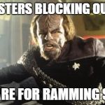 Ramming Speed - Star Trek | PROTESTERS BLOCKING OUR WAY; PREPARE FOR RAMMING SPEED | image tagged in ramming speed - star trek | made w/ Imgflip meme maker