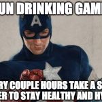 Bottle. Tap. Civil War. | FUN DRINKING GAME:; EVERY COUPLE HOURS TAKE A SHOT OF WATER TO STAY HEALTHY AND HYDRATED | image tagged in captain america we need you,water,bacon,marvel civil war,captain america,drinking games | made w/ Imgflip meme maker
