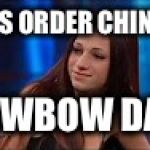 Cash Me Ousside | LET'S ORDER CHINESE; HOWBOW DAH | image tagged in cash me ousside | made w/ Imgflip meme maker