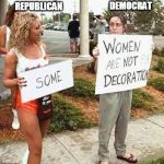Protesters  | DEMOCRAT; REPUBLICAN | image tagged in protesters | made w/ Imgflip meme maker