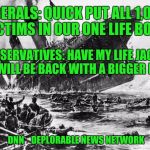 Lifeboats | LIBERALS: QUICK PUT ALL 1,000 VICTIMS IN OUR ONE LIFE BOAT. CONSERVATIVES: HAVE MY LIFE JACKET, WE WILL BE BACK WITH A BIGGER BOAT. DNN    DEPLORABLE NEWS NETWORK | image tagged in lifeboats | made w/ Imgflip meme maker