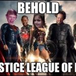 Introducing The Justice League Of Memes - Try to share this if you can. It Took me a long time to make | BEHOLD; THE JUSTICE LEAGUE OF MEMES | image tagged in the justice league of memes,memes,justice league | made w/ Imgflip meme maker
