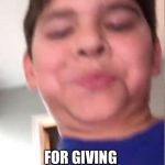Retarded 12 yr old | WHEN YOU SEE A POSTER; FOR GIVING AWAY FOOD | image tagged in retarded 12 yr old | made w/ Imgflip meme maker