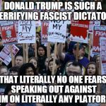 If these were Venezuelans protesting Nicolás Maduro yesterday, none of them would be alive today. | DONALD TRUMP IS SUCH A TERRIFYING FASCIST DICTATOR; THAT LITERALLY NO ONE FEARS SPEAKING OUT AGAINST HIM ON LITERALLY ANY PLATFORM. | image tagged in anti trump protest,berkeley facists,dictators | made w/ Imgflip meme maker
