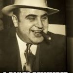 Capone | HAPPY VALENTINE DAY; A DAY TO REMEMBER | image tagged in capone | made w/ Imgflip meme maker