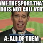 Joe buck NO | Q: NAME THE SPORT THAT JOE BUCK DOES NOT CALL VERY WELL; A: ALL OF THEM | image tagged in joe buck derp,joe buck sucks,joe buck,sports,funny memes | made w/ Imgflip meme maker