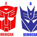 Even the Colors Match | D; A; DEMOCRAT; AMERICAN | image tagged in transformers,american,democrat | made w/ Imgflip meme maker