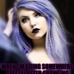 Gothic Vampire 1121 | ME; WHEN I'M GOING SOMEWHERE SPECIAL AFTER CRAWLING OUT OF MY COFFIN. | image tagged in gothic vampire 1121 | made w/ Imgflip meme maker