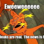 The leaks are fake, real?  FU | Eweeweeeeee; The leaks are real.  The news is fake. | image tagged in pete puma leaks fake | made w/ Imgflip meme maker