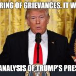 Trump Press Conference | "IT WAS AN AIRING OF GRIEVANCES. IT WAS FESTIVUS."; JAKE TAPPER'S ANALYSIS OF TRUMP'S PRESS CONFERENCE | image tagged in trump press conference | made w/ Imgflip meme maker