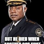 Black cop from the hood without clothes!!! | HE WORKED UNDER COVER FOR WHOLE HIS LIFE; BUT HE DIED WHEN ANOTHER COP SHOT HIM IN THE SHOWERS | image tagged in blckcoop | made w/ Imgflip meme maker