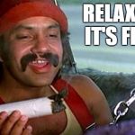 at least it's friday | RELAX MAN IT'S FRIDAY | image tagged in cheech and chong | made w/ Imgflip meme maker