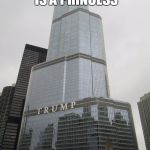 Trump tower | I BET THAT THERE IS A PRINCESS; WEEPING IN THERE | image tagged in trump tower | made w/ Imgflip meme maker