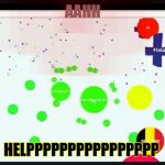 agario | AAHH; HELPPPPPPPPPPPPPPPP | image tagged in agario | made w/ Imgflip meme maker