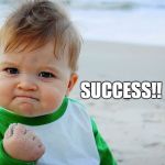 beach baby | SUCCESS!! | image tagged in beach baby | made w/ Imgflip meme maker