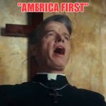 America First | "AMERICA FIRST" | image tagged in america first | made w/ Imgflip meme maker