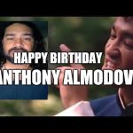 bruce lee | ANTHONY ALMODOVA; HAPPY BIRTHDAY | image tagged in bruce lee | made w/ Imgflip meme maker