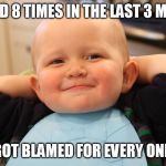 Proud moment when | I FARTED 8 TIMES IN THE LAST 3 MINUTES; AND DAD GOT BLAMED FOR EVERY ONE OF THEM! | image tagged in baby1,dad farted,baby farted,farting,funny meme | made w/ Imgflip meme maker