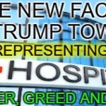 Hospitals Powerful, Greedy, Lying | THE NEW FACE OF TRUMP TOWER; REPRESENTING; POWER, GREED AND LIES | image tagged in hospital,nurses unite,healthcare,corporate greed,trump lies,oh no you didnt | made w/ Imgflip meme maker