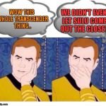 deep thoughts with Captain Kirk | WE DIDN'T EVEN LET SULU COME OUT THE CLOSET; WOW THIS WHOLE TRANSGENDER THING.. | image tagged in deep thoughts with captain kirk | made w/ Imgflip meme maker