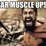 Spartans | BAR MUSCLE UPS! | image tagged in spartans | made w/ Imgflip meme maker