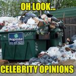 Holier than thou... | OH LOOK... CELEBRITY OPINIONS | image tagged in academy awards,oscars,celebrities,opinions,garbage | made w/ Imgflip meme maker