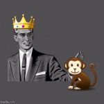 You're King of the World when you pet your monkey. | 👑; 🐒 | image tagged in memes,emoji,kill yourself guy,funny | made w/ Imgflip meme maker