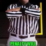 Delay Of Comment | TOO MANY COMMENTS; PENALTY WILL BE A THREE TIMER ENFORCED AT THE TIME OF THE COMMENT | image tagged in referee,penalty,3 minute timer,is football season here yet,go cowboys,go lions on behalf of hokeewolf | made w/ Imgflip meme maker