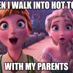 Hot Topic is seriously like heaven to me, but I still haven't gotten any band t-shirts from there... *cries in corner* | WHEN I WALK INTO HOT TOPIC; WITH MY PARENTS | image tagged in frozen,hot topic,alternative,meme,funny | made w/ Imgflip meme maker