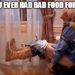 Vegan poop | HAVE YOU EVER HAD BAD FOOD FOR LUNCH? | image tagged in vegan poop | made w/ Imgflip meme maker