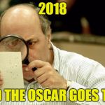 LATEST-POLL-NUMBERS | 2018; AND THE OSCAR GOES TO.... | image tagged in latest-poll-numbers | made w/ Imgflip meme maker