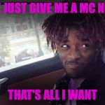 lil uzi vert | PLEASE JUST GIVE ME A MC NUGGET; THAT'S ALL I WANT | image tagged in lil uzi vert | made w/ Imgflip meme maker