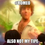 Brazilian Inside Out | #ROMEO; ALSO NOT MY TIPE | image tagged in brazilian inside out | made w/ Imgflip meme maker