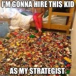 BATTLFIELD: LEGO | I'M GONNA HIRE THIS KID; AS MY STRATEGIST | image tagged in lego obstacle,memes,lego week | made w/ Imgflip meme maker