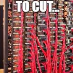 That moment when you have to cut the red wire
 | YOU NEED TO CUT... THE RED WIRE. | image tagged in wire | made w/ Imgflip meme maker