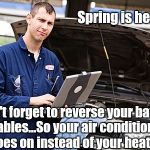 I wonder how many people fell for things like this.  | Spring is here. Don't forget to reverse your battery cables...So your air conditioner goes on instead of your heater. | image tagged in scumbag,mechanic,funny meme | made w/ Imgflip meme maker