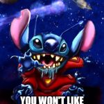 Don't make me angry | DON'T MAKE ME ANGRY; YOU WON'T LIKE ME WHEN I'M ANGRY | image tagged in angry_stitch,stitch,memes,angry,mad,trouble | made w/ Imgflip meme maker