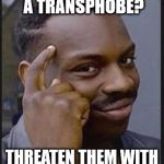 transphobe test | HOW DO YOU TERRIFY A TRANSPHOBE? THREATEN THEM WITH KARYOTYPE TESTING | image tagged in transgender,transphobe,karyotype | made w/ Imgflip meme maker