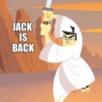 Seeing as the new season of Samurai Jack starts up this weekend IT'S SAMURAI JACK WEEKEND (a Captain Kirk event) March 11-12 | JACK IS BACK | image tagged in samurai jack,samurai jack weekend,hype,season 5,march 11th,march 12th | made w/ Imgflip meme maker