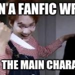 Stabby Stab | WHEN A FANFIC WRITER; KILLS THE MAIN CHARACTER | image tagged in stabby stab | made w/ Imgflip meme maker