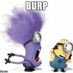 Purple Minion | BURP | image tagged in purple minion | made w/ Imgflip meme maker