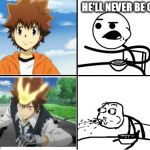 I'm a cereal guy | HE'LL NEVER BE COOL | image tagged in i'm a cereal guy | made w/ Imgflip meme maker