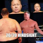 Alex Jones vs. Alec Baldwin | 20/20 HINDSIGHT | image tagged in alec baldwin,alex jones | made w/ Imgflip meme maker