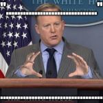 Spicer | "................................"; "........................................" | image tagged in spicer | made w/ Imgflip meme maker