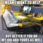 Relaxed Office Guy Meme Generator - Imgflip