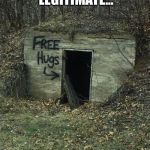This is legit | THIS SEEMS LEGITIMATE... | image tagged in creepy hugs | made w/ Imgflip meme maker