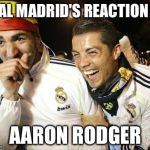 Soccer NFL | REAL MADRID'S REACTION TO; AARON RODGER | image tagged in soccer nfl | made w/ Imgflip meme maker