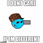 Who says that Diep.io Tanks Cannot be in 8-bit | I DONT CARE; IF IM DIFFERENT | image tagged in who says that diepio tanks cannot be in 8-bit,scumbag | made w/ Imgflip meme maker