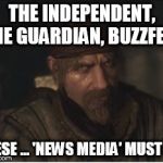 Reznov '... must die' meme | THE INDEPENDENT, THE GUARDIAN, BUZZFEED; THESE ... 'NEWS MEDIA' MUST DIE | image tagged in reznov ' must die' meme | made w/ Imgflip meme maker